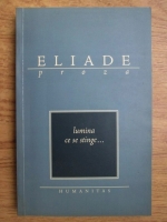 Mircea Eliade - Lumina ce se stinge