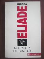 Mircea Eliade - Nostalgia originilor