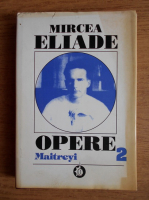 Mircea Eliade - Opere (volumul 2)
