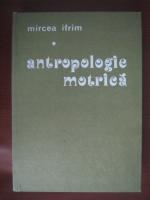 Mircea Ifrim - Antropologie motrica