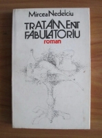 Mircea Nedelciu - Tratament fabulatoriu