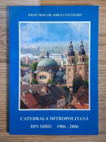 Mircea Pacurariu - Catedrala Mitropolitana din Sibiu (1906-2006)