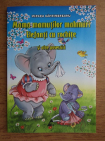Mircea Santimbreanu - Mama mamutilor mahmuri. Elefanti cu rochite si alte povestiri