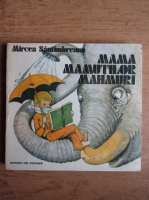 Mircea Santimbreanu - Mama mamutilor mahmuri