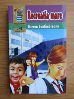 Mircea Santimbreanu - Recreatia mare