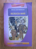 Mircea Santimbreanu - Recreatia mare