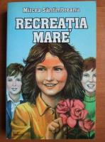 Mircea Santimbreanu - Recreatia mare