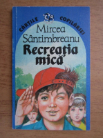 Mircea Santimbreanu - Recreatia mica