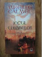 Mireille Calmel - Jocul umbrelor