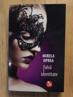 Mirela Oprea - Falsa identitate