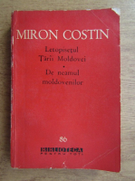 Miron Costin - Letopisetul Tarii Moldovei. De neamul moldovenilor