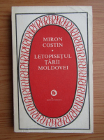 Miron Costin - Letopisetul Tarii Moldovei. De neamul molovenilor