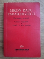 Miron Radu Paraschivescu - Declaratie patetica. Cantece tiganesti. Laude si alte poeme