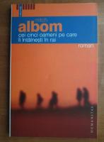 Mitch Albom - Cei cinci oameni pe care ii intalnesti in rai