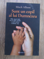 Mitch Albom - Sunt un copil al lui Dumnezeu