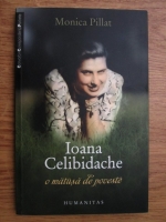 Monica Pillat - Ioana Celibadache, o matusa de poveste