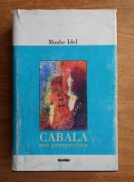 Moshe Idel - Cabala. Noi perspective