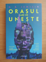 N. K. Jemisin - Orasul care ne uneste