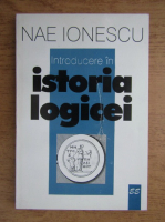 Nae Ionescu - Introducere in istoria logicei 