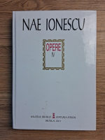 Nae Ionescu - Opere (volumul 4)