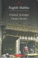 Naghib Mahfuz - Palatul dorintei. Trilogia Cairoului