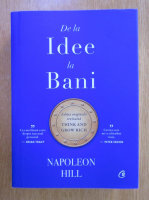 Napoleon Hill - De la idee la bani