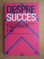 Napoleon Hill - Despre succes