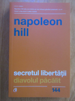 Napoleon Hill - Secretul libertatii. Diavolul pacalit