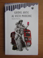 Natalie Haynes - Ghidul antic al vietii moderne