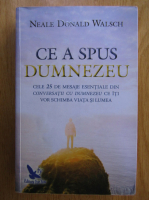 Neale Donald Walsch - Ce a spus Dumnezeu