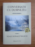 Neale Donald Walsch - Conversatii cu Dumnezeu (volumul 2)