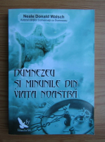 Neale Donald Walsch - Dumnezeu si minunile din viata noastra