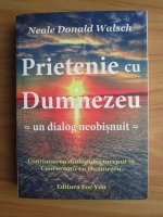 Neale Donald Walsch - Prietenie cu Dumnezeu