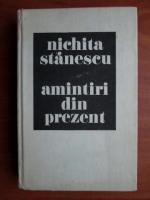 Nichita Stanescu - Amintiri din prezent