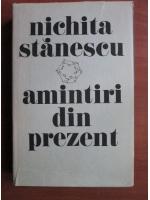 Nichita Stanescu - Amintiri din prezent