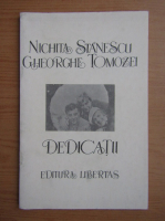 Nichita Stanescu, Gheorghe Tomozei - Dedicatii. Poeme inedite