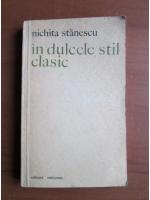 Nichita Stanescu - In dulcele stil clasic