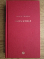 Nichita Stanescu - Noduri si semne
