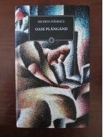 Nichita Stanescu - Oase plangand