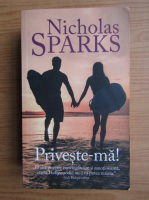 Nicholas Sparks - Priveste-ma!