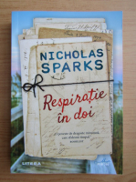 Nicholas Sparks - Respiratie in doi