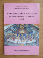 Nicodim Aghioritul - Despre Dumnezeiasca Impartasanie cu Preacuratele lui Hristos