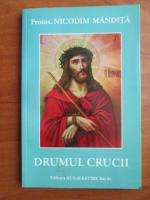 Nicodim Mandita - Drumul crucii