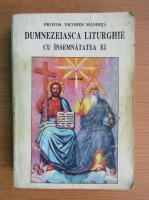 Nicodim Mandita - Dumnezeiasca liturghie cu insemnatatea ei