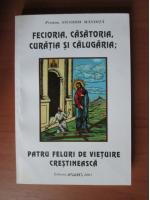 Nicodim Mandita - Fecioria , casatoria , curatia si calugaria : patru feluri de vietuire crestineasca