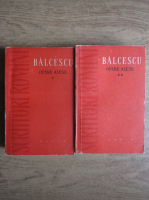 Nicolae Balcescu - Opere alese (2 volume)