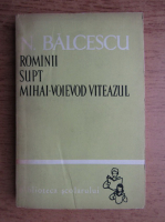 Nicolae Balcescu - Romanii sub Mihai-Voievod Vitezul (volumul 2)