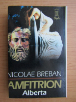 Nicolae Breban - Amfitrion, volumul 3. Alberta