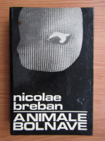 Nicolae Breban - Animale bolnave
