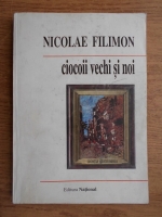 Nicolae Filimon - Ciocoii vechi si noi